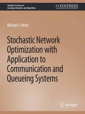 cover image of Stochastic Network Optimization with Application to Communication and Queueing Systems